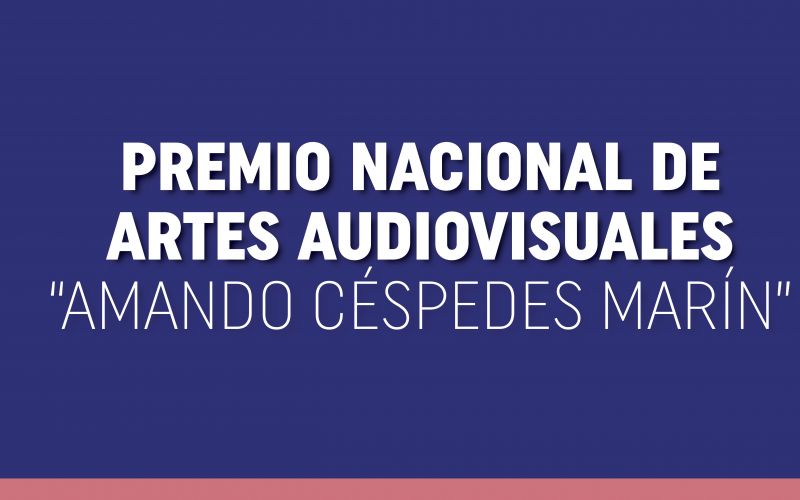 PREMIO NACIONAL DE ARTES AUDIOVISUALES "AMANDO CÉSPEDES MARÍN"